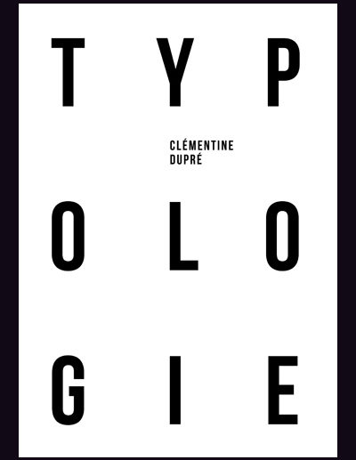 Publication du livret TYPOLOGIE de Clémentine Dupré