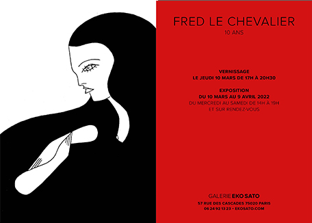 Fred Le Chevalier, 10 ans. 10 mars-9 avril 2022